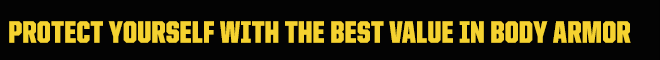Protect yourself with the best value in body armor