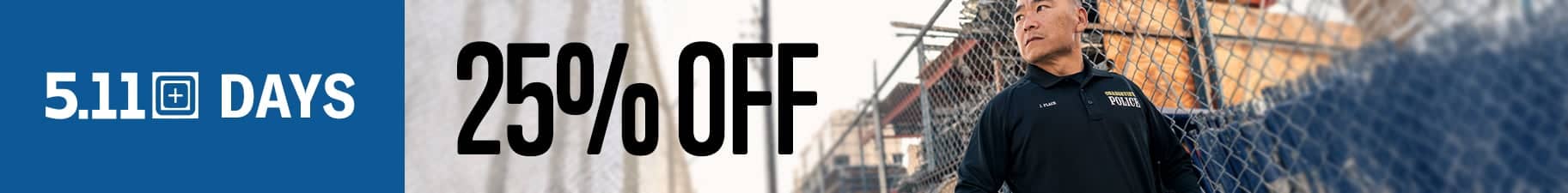 5.11 days 25 percent off. Shop Now.