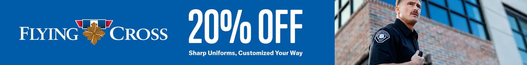 20% off flying cross. Customize your uniform