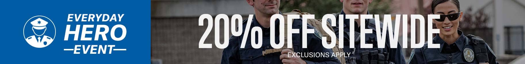 Everyday Hero Event. 20% Off Sitewide