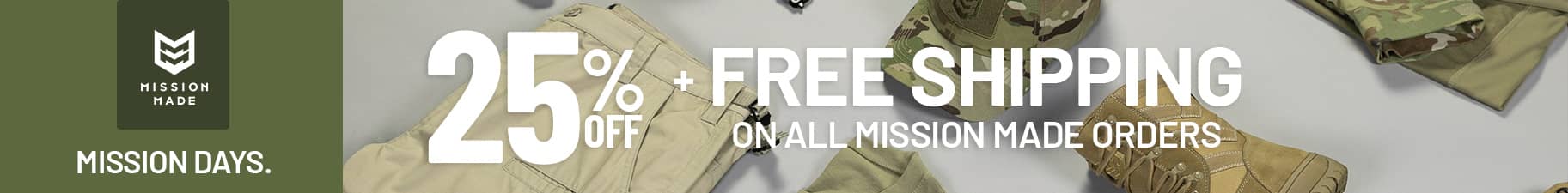 Mission made mission days. up to 25% off and free shipping
