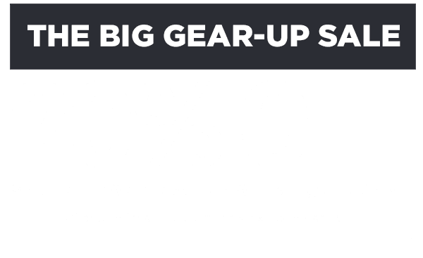 The Big Gear Up Sale. Up 20 20% Off Select Gear. Shop Now.